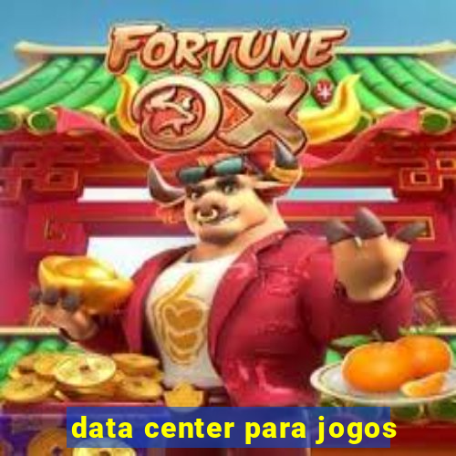 data center para jogos